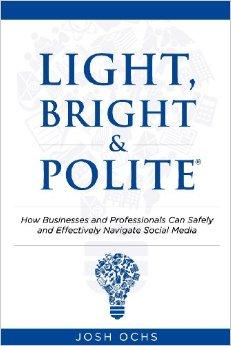 0988403919 — Light, Bright and Polite: How Businesses And Professionals Can Safely And Effectively Navigate Social Media
